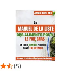 Le manuel "Des aliments pour le foie gras" explique qu'est-ce qui est bon pour le foie. Guide pour inverser la stéatose hépatique.