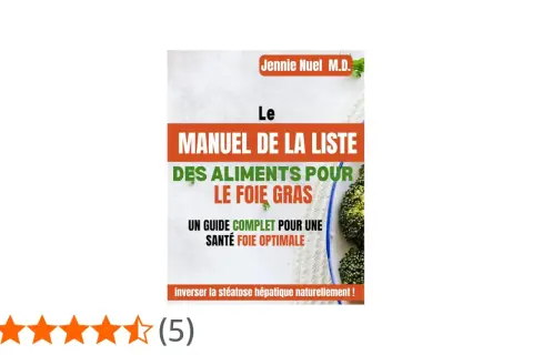 Le manuel "Des aliments pour le foie gras" explique qu'est-ce qui est bon pour le foie. Guide pour inverser la stéatose hépatique.