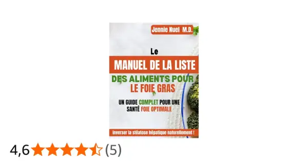 Le manuel "Des aliments pour le foie gras" explique qu'est-ce qui est bon pour le foie. Guide pour inverser la stéatose hépatique.